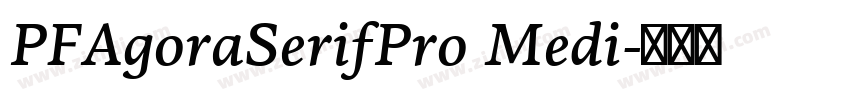 PFAgoraSerifPro Medi字体转换